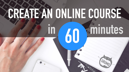 How To Create An Online Course In 60 Minutes